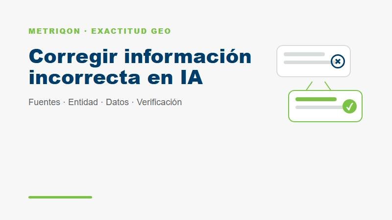 Cómo corregir información incorrecta sobre una empresa en ChatGPT y otros motores de IA